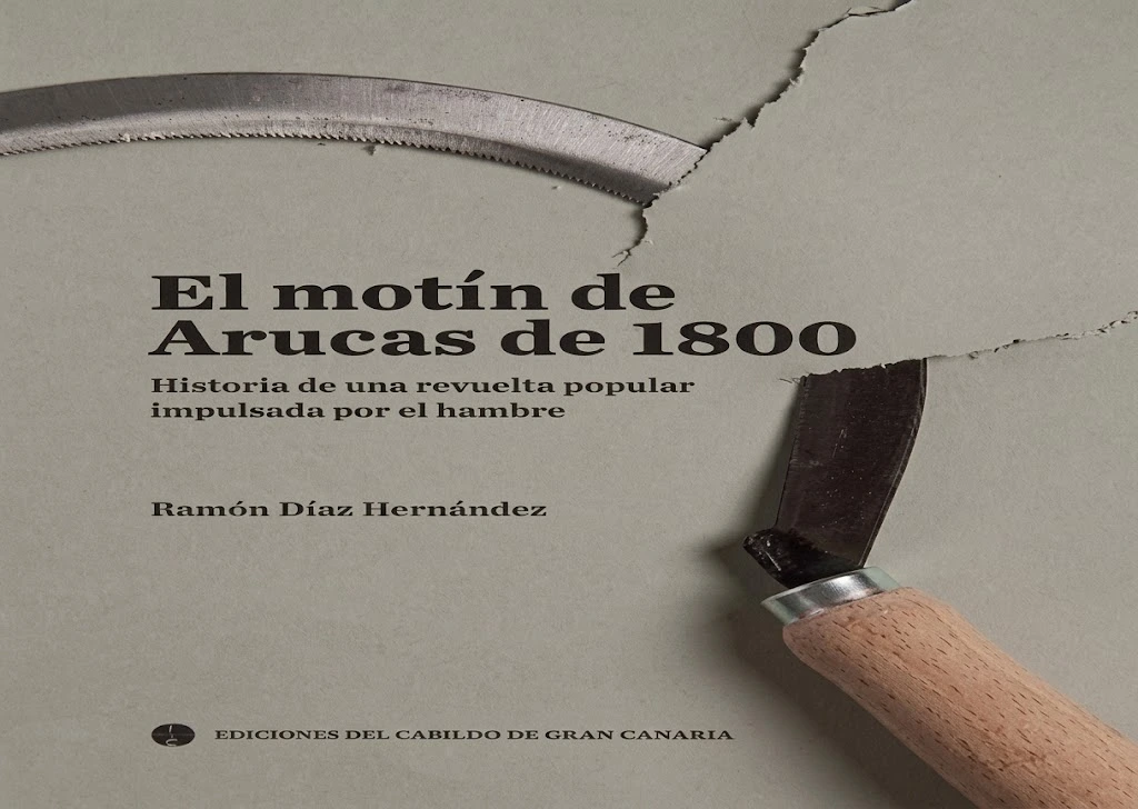 El motín de Arucas en 1800: Historia de una revuelta popular El motín de Arucas en 1800: Historia de una revuelta popular